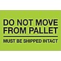 Tape Logic Labels, "Do Not Move From Pallet", 4" x 6", Fluorescent Green, 500/Roll (DL1331)~#|#~m004078354_sc7